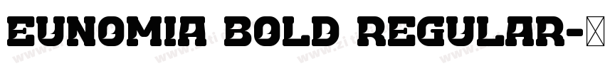 Eunomia Bold Regular字体转换 Eunomia Bold Regular字体转换